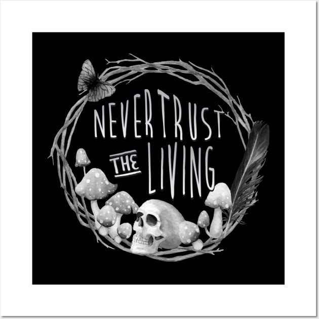 Never Trust the Living Beetlejuice Quote Halloween Gothic Skull Wall Art by graphicbombdesigns